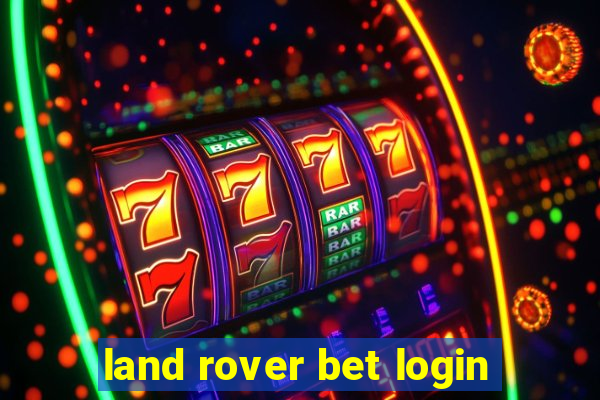 land rover bet login